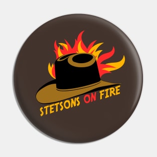 Stetsons On Fire Pin