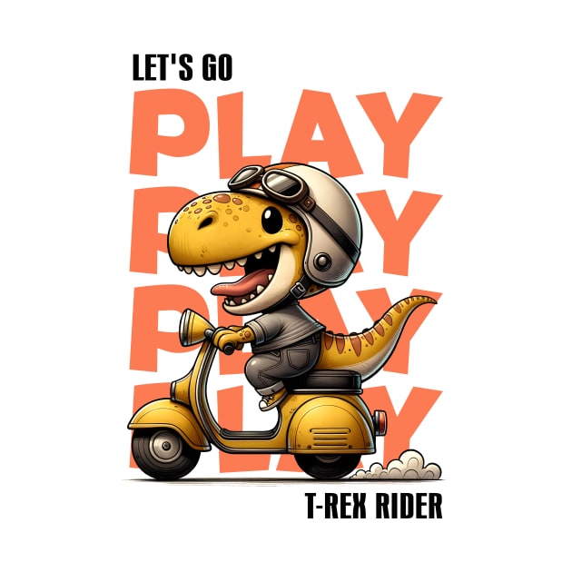 Let's Go Play T-Rex Rider by Nessanya