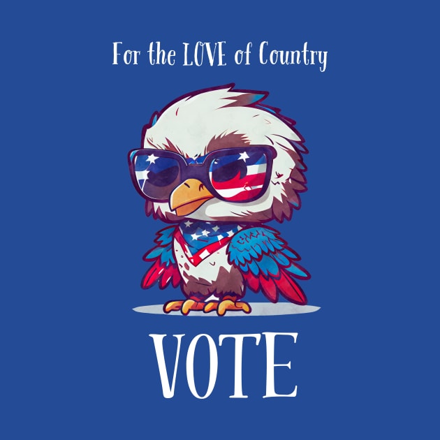 For the LOVE of Country - VOTE! by MagpieMoonUSA