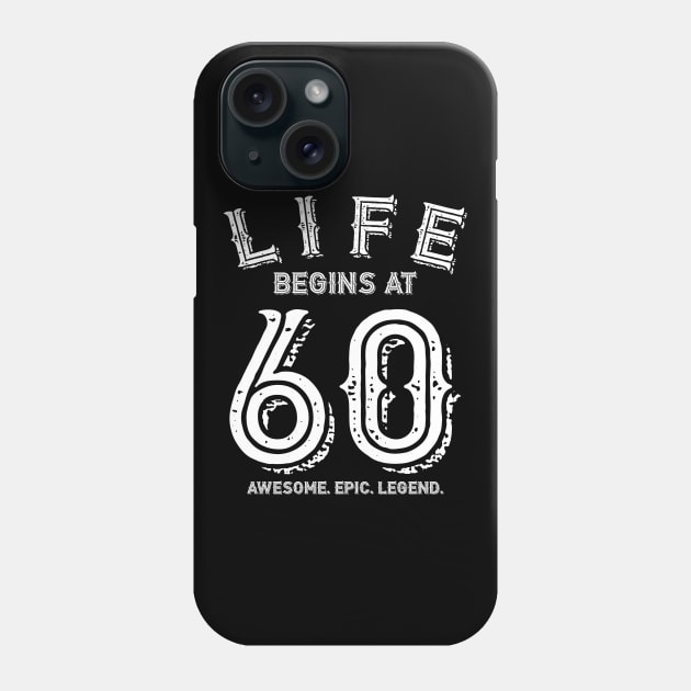 Life begins at 60 Phone Case by BB Funny Store