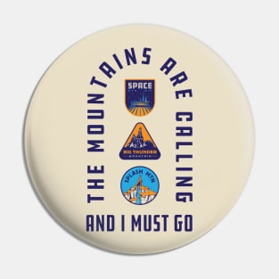 The Mountains Are Calling and I Must Go Pin