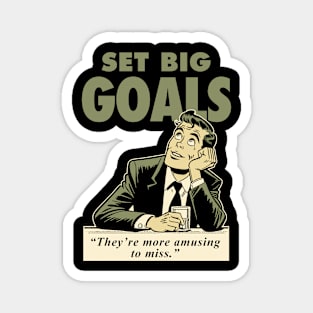 Set big goals Magnet