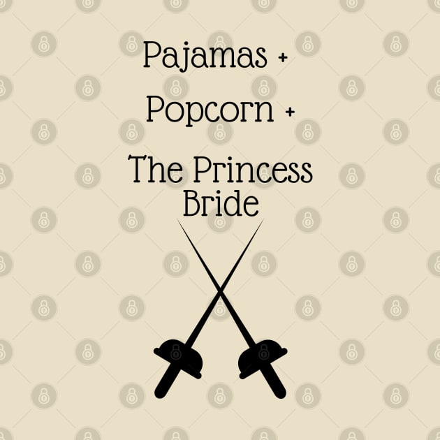 Pajamas & Popcorn & Princess Bride by Said with wit