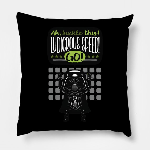 Ludicrous Speed! Pillow by LuisD