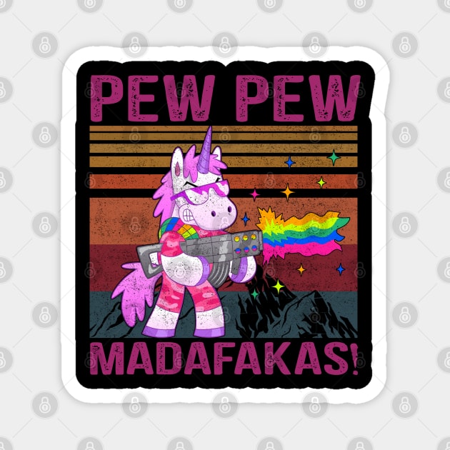 Magical Unicorn Pew Pew Madafakas Vintage T-shirt Gift Magnet by BeHappy12