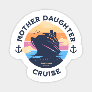 Travelling Traveller - Cruise Trip Mother Daughter Cruise Ship Magnet