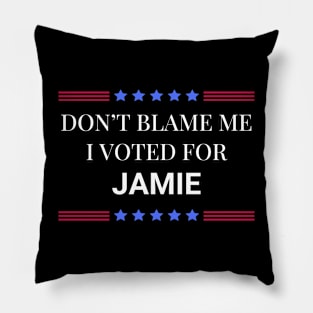 Don't Blame Me I Voted For Jamie Pillow