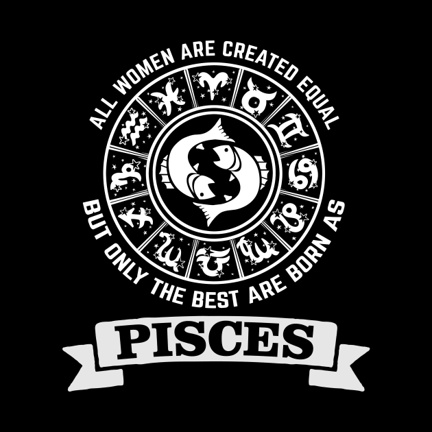 Only The Best Women Are Born As Pisces by CB Creative Images