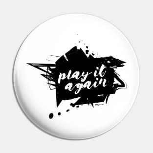 Play it Again Pin