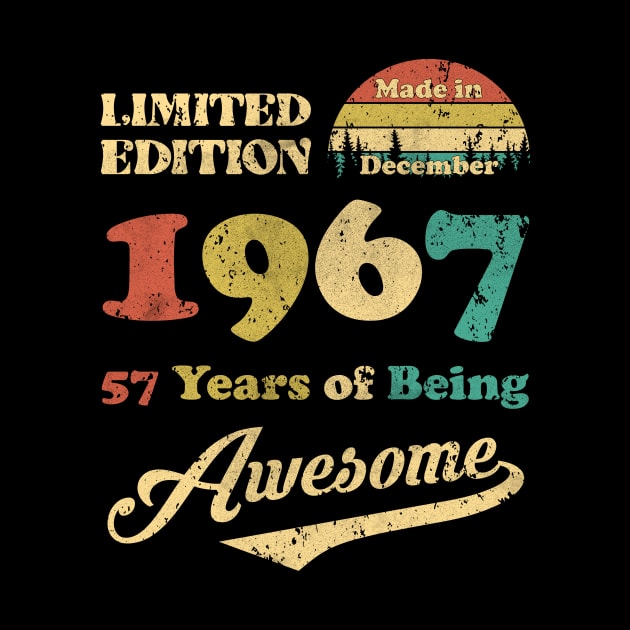 Made In December 1967 57 Years Of Being Awesome Vintage 57th Birthday by D'porter