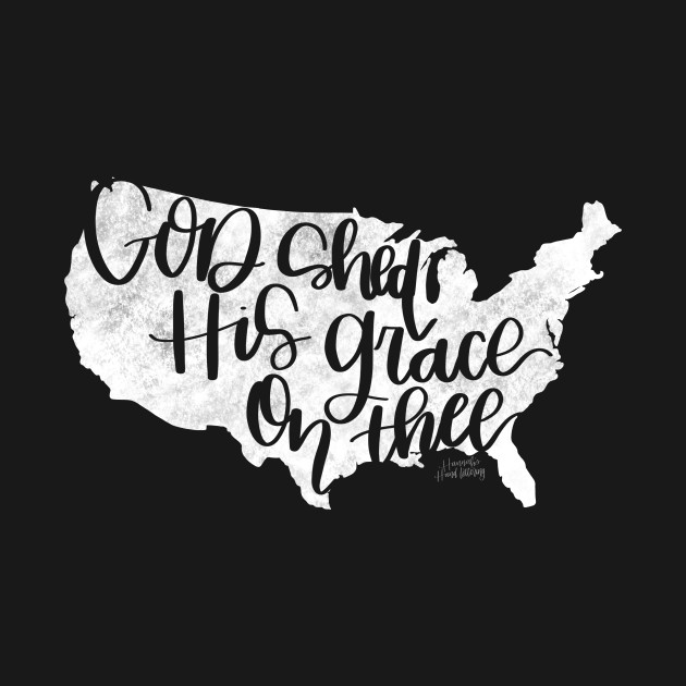 Disover God Shed His Grace On Thee - God Bless America - T-Shirt