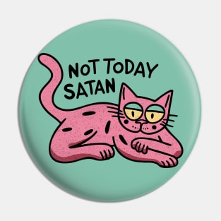 Not Today Satan Pin