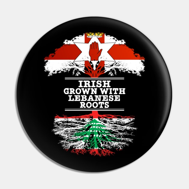 Northern Irish Grown With Lebanese Roots - Gift for Lebanese With Roots From Lebanon Pin by Country Flags