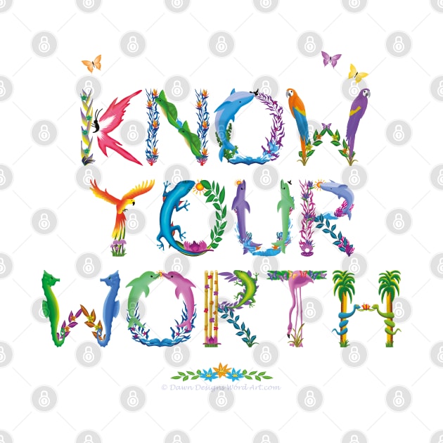 KNOW YOUR WORTH - tropical word art by DawnDesignsWordArt