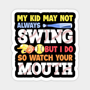 My Kid May Not Always Swing But I Do Gift For Men Women Magnet