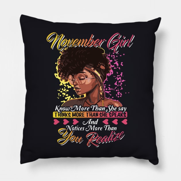 November Girl Knows More Than She Say And Notice More Than You Realize Girlfriend Wife Pillow by dieukieu81