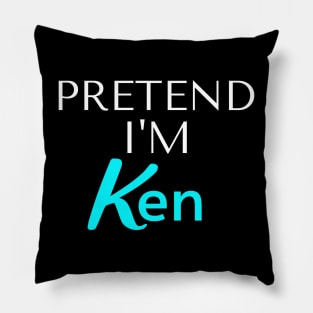 Pretend I am Ken Pillow