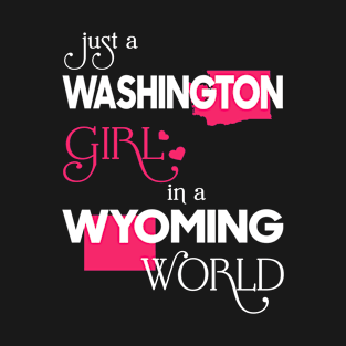 Just a Washington Girl In a Wyoming World T-Shirt