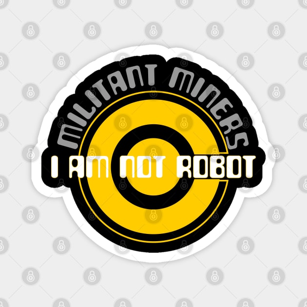 Crypto Militant Miners, I AM NOT ROBOT Magnet by radeckari25