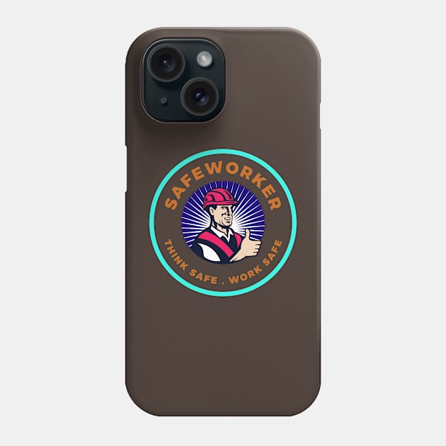 safe workers think safe work safe Phone Case by 709 vs everything 