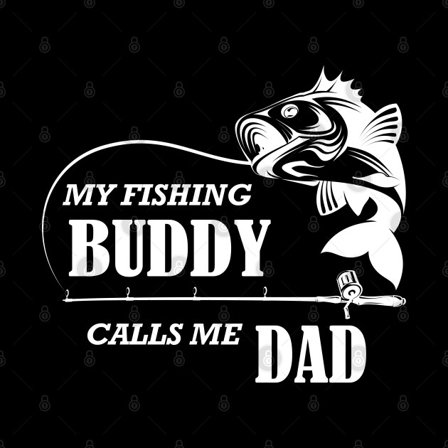 Free Free 195 My Fishing Buddy Calls Me Dad Svg SVG PNG EPS DXF File