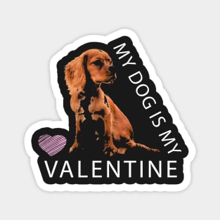 My Dog is my Valentine Pink Heart Magnet