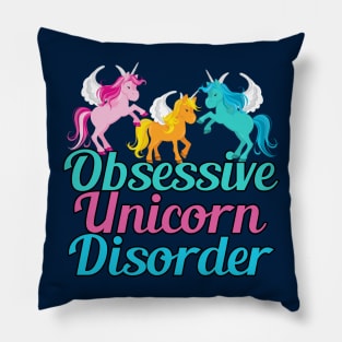 Obsessive Unicorn Disorder Pillow