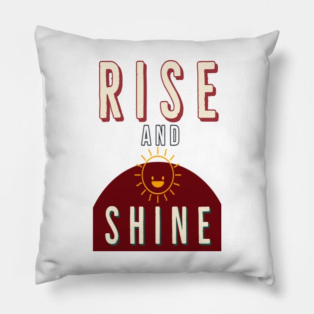 Rise And Shine Pillow by Artistic Design