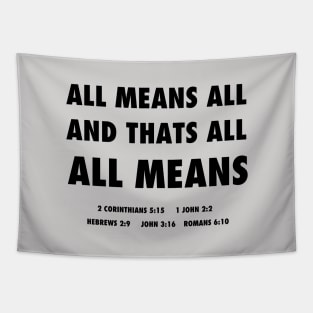 All means all and that's all all means, funny meme black text Tapestry