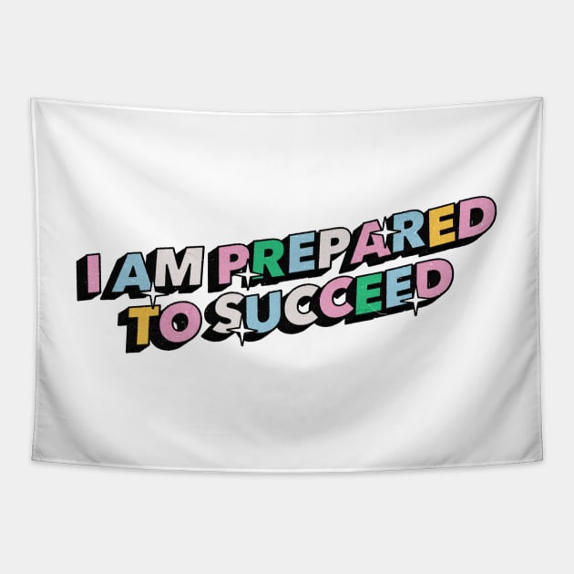 I am prepared to succeed - Positive Vibes Motivation Quote Tapestry by Tanguy44