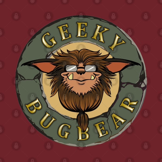 Geeky Bugbear Motto by GeekyBugbear