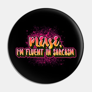 Please I'm fluent in sarcasm funny sayings for mature adults and older people Pin