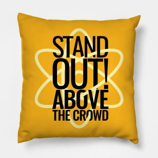 Stand Out! Pillow