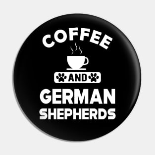 German Shepherd - Coffee and German Shepherds Pin