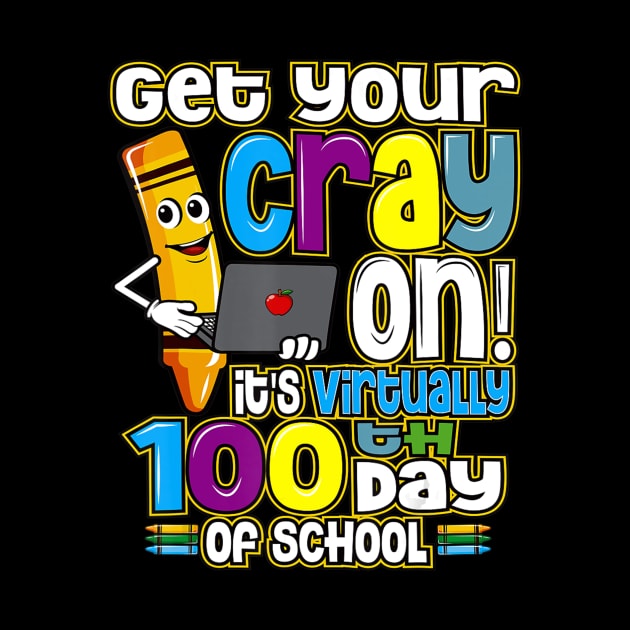 100th Day of School Get Your Cray On Virtual Teacher Kids by Kellers