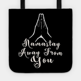 Namastay Away From You Funny Social Distance Design Tote