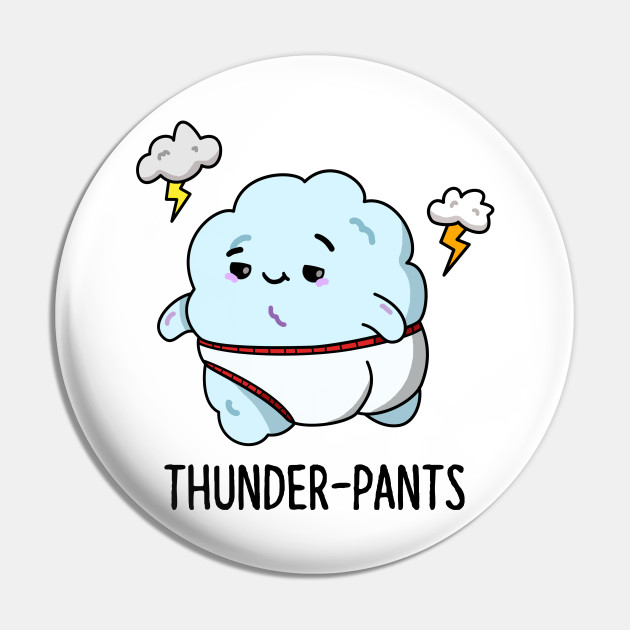 Thunderpants Cute Fart Cloud Pun - Thunder Pun - Pin | TeePublic Thunderpants Cute Fart Cloud Pun - Thunder Pun - Pin | TeePublic