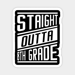 'Straight Outta 8th Grade' Cool Student Graduation Gift Magnet