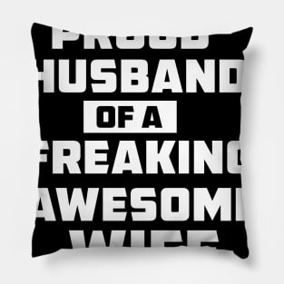 Mens Proud Husband of a Freaking Awesome Wife Funny Valentines Day T Shirt Pillow