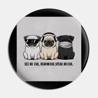 SEE NO EVIL, HEAR NO EVIL, SPEAK NO EVIL Pin