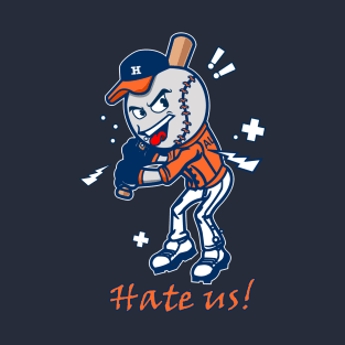 HOUSTON BASEBALL "HATE US" FOR FANS OF WORLD CHAMPIONS T-Shirt