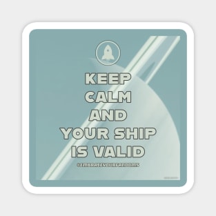 Keep Calm and Your Ship Is Valid with Planet Art Magnet