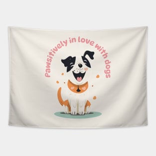 Pawsitively in Love with Dogs Cute and Funny Dog Lovers Gift Tapestry