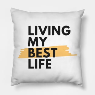 living my best life Pillow