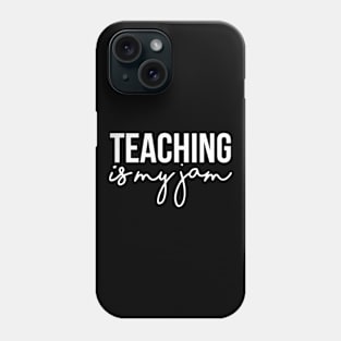 Teaching Is My Jam  Cute Tshirt For Teachers Phone Case