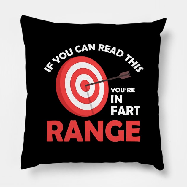 If you can read this you are in fart range Pillow by WinDorra