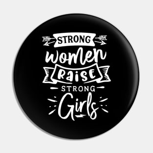 Strong Women Raise Strong Girls Motivational Quote Pin