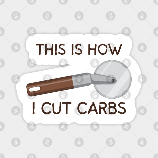 This Is How I Cut Carbs Magnet by Litehouse Tees