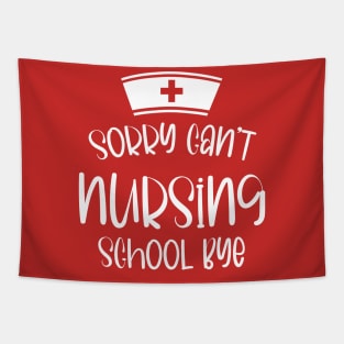 Sorry Can't Nursing School Bye Funny Nursing Tapestry