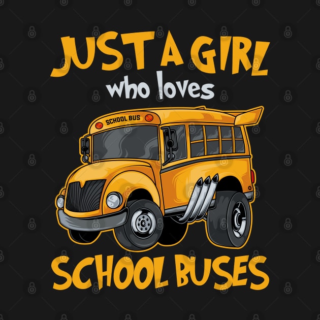 Just A Girl Who Loves School Buses Cute Kids Bus Lovers by CarDE